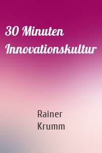 30 Minuten Innovationskultur
