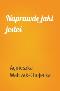 Naprawdę jaki jesteś