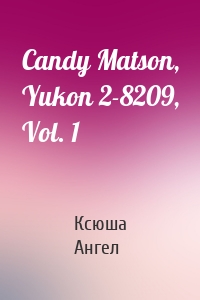 Candy Matson, Yukon 2-8209, Vol. 1