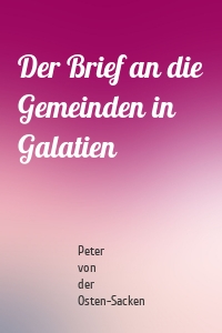 Der Brief an die Gemeinden in Galatien