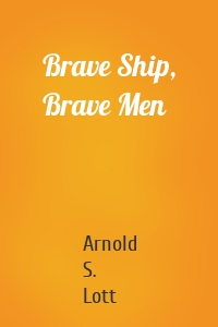 Brave Ship, Brave Men