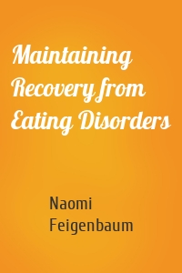 Maintaining Recovery from Eating Disorders