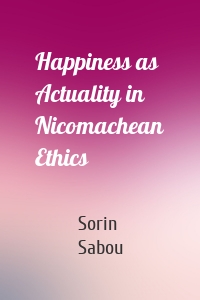 Happiness as Actuality in Nicomachean Ethics