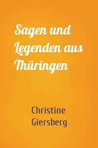 Sagen und Legenden aus Thüringen