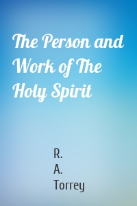 The Person and Work of The Holy Spirit