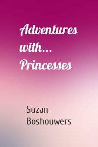 Adventures with... Princesses