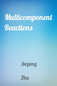 Multicomponent Reactions