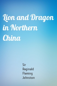 Lion and Dragon in Northern China