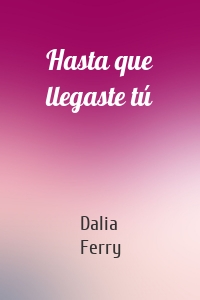 Hasta que llegaste tú