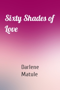 Sixty Shades of Love