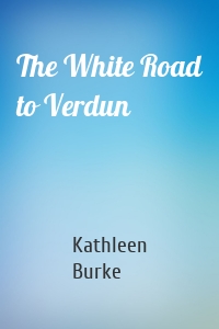 The White Road to Verdun