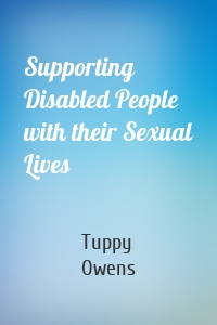 Supporting Disabled People with their Sexual Lives