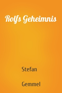 Rolfs Geheimnis