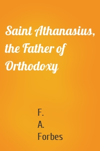 Saint Athanasius, the Father of Orthodoxy