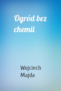 Ogród bez chemii