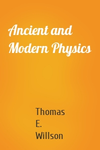 Ancient and Modern Physics