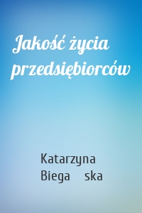 Jakość życia przedsiębiorców