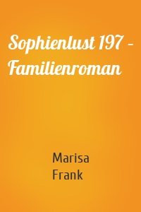 Sophienlust 197 – Familienroman