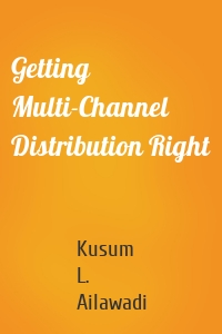 Getting Multi-Channel Distribution Right