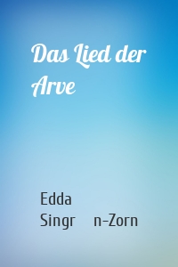 Das Lied der Arve