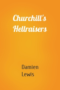 Churchill's Hellraisers