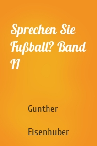 Sprechen Sie Fußball? Band II