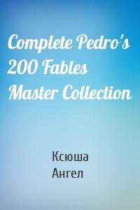Complete Pedro's 200 Fables Master Collection