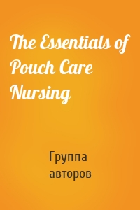 The Essentials of Pouch Care Nursing