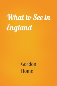 What to See in England