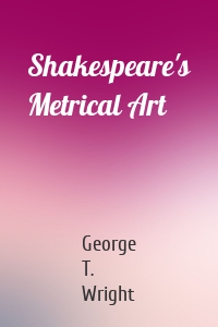 Shakespeare's Metrical Art