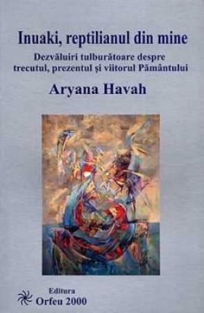 Обложка книги «Инуаки, рептилия во мне. Необыкновенные открытия о прошлом, настоящем и будущем Земли» — Ариана Хава