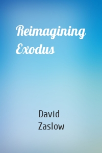 Reimagining Exodus