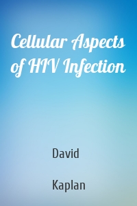 Cellular Aspects of HIV Infection