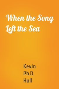 When the Song Left the Sea