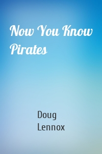 Now You Know Pirates