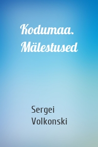 Kodumaa. Mälestused