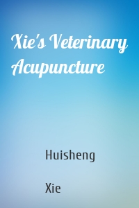 Xie's Veterinary Acupuncture