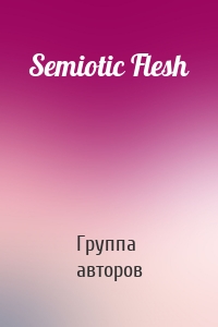 Semiotic Flesh