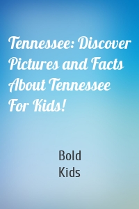 Tennessee: Discover Pictures and Facts About Tennessee For Kids!