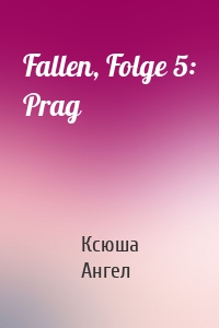 Fallen, Folge 5: Prag