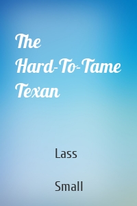 The Hard-To-Tame Texan