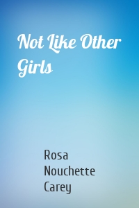 Not Like Other Girls