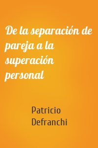 De la separación de pareja a la superación personal