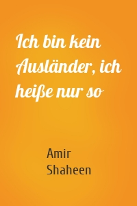 Ich bin kein Ausländer, ich heiße nur so