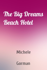The Big Dreams Beach Hotel