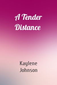 A Tender Distance