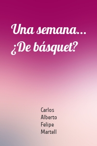 Una semana... ¿De básquet?