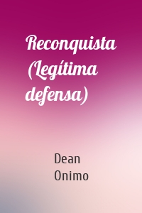 Reconquista (Legítima defensa)