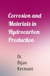 Corrosion and Materials in Hydrocarbon Production
