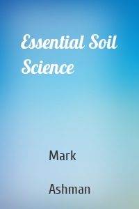 Essential Soil Science